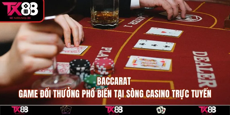Game Đổi Thưởng Tại TX88 - Tham Gia Để Rinh Thưởng Lớn 3 Baccarat - Game đổi thưởng phổ biến tại sòng casino trực tuyến