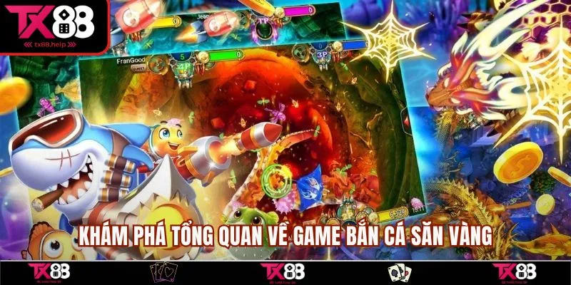 Bắn Cá Săn Vàng - Game Săn Thưởng Hot Nhất Hiện Nay 1 Khám phá tổng quan về game bắn cá săn vàng