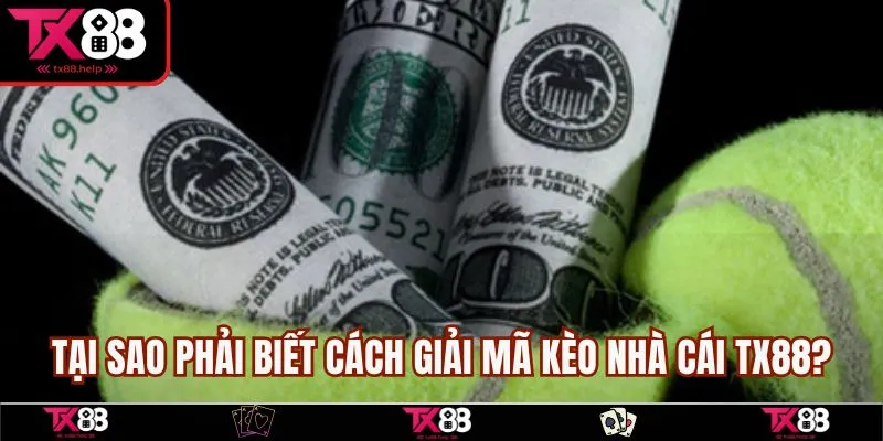 Giải Mã Kèo Nhà Cái TX88 – Bí Quyết Lật Ngược Tình Thế 1 Tại sao phải biết cách giải mã kèo nhà cái TX88?